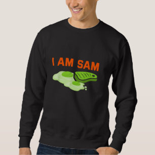 Funny Fried Green Ham and Eggs Days I Am Sam Sweatshirt