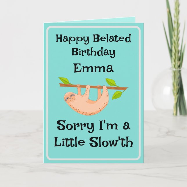 Funny Friend Belated Birthday Sloth Card (Front)