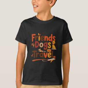Funny Friends Dogs Travel Adventure Trip Vacation  T-Shirt
