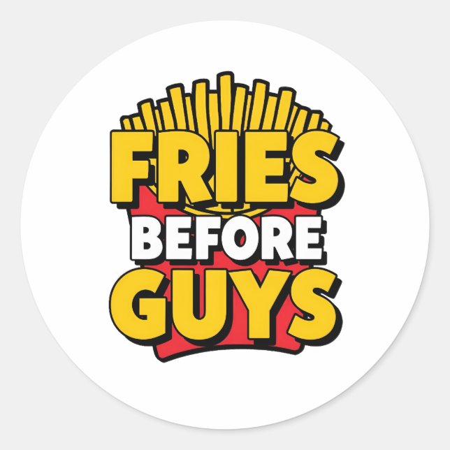 Funny "Fries Before Guys" Quote Classic Round Sticker (Front)