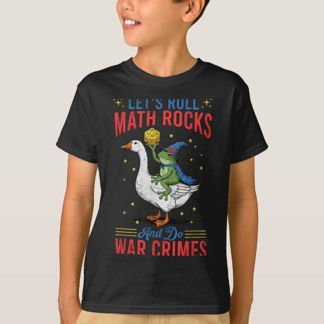 Funny Frog Goose Let's Roll Math Rocks And Do War  T-Shirt (Front)
