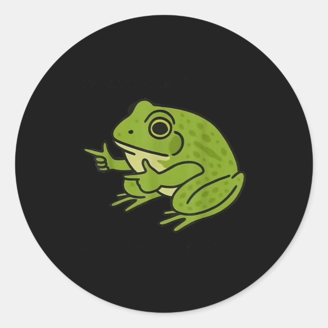 Funny Frog Me No Problemo Narrator But It Was All  Classic Round Sticker (Front)