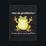 Funny Frog Me No Problemo Narrator But It Was All  Fleece Blanket<br><div class="desc">Funny Frog Me No Problemo Narrator But It Was All Problemo</div>
