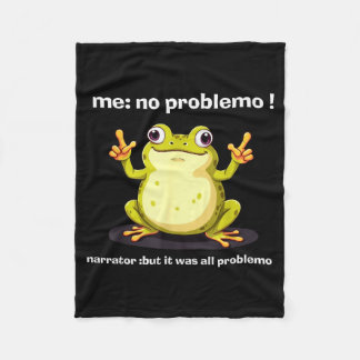Funny Frog Me No Problemo Narrator But It Was All  Fleece Blanket