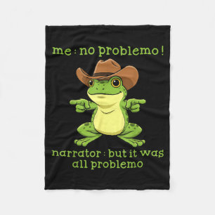 Funny Frog Me No Problemo Narrator But It Was All Fleece Blanket