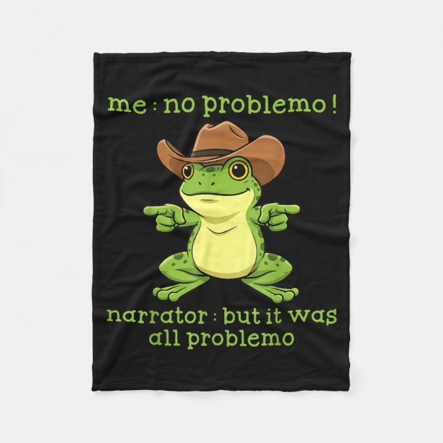 Funny Frog Me No Problemo Narrator But It Was All  Fleece Blanket (Front)