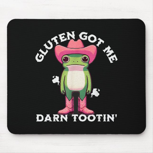 Funny Frog Meme Gluten Got Me Darn Tootin' Gluten  Mouse Pad (Front)