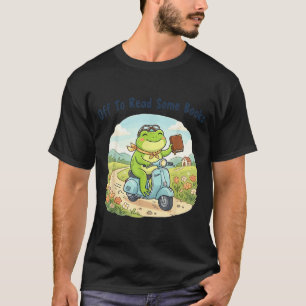 Funny frog meme off to read some books lovers T-Shirt