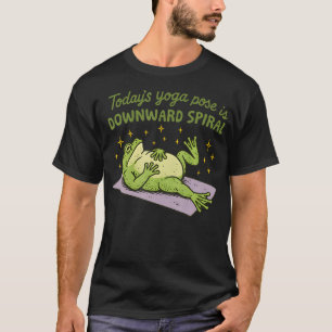 Funny Frog Meme Today's Yoga Pose Is Downward Spir T-Shirt