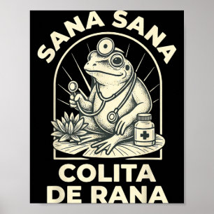 Funny Frog Sana Sana Colita De Rana Cute Mexican N Poster