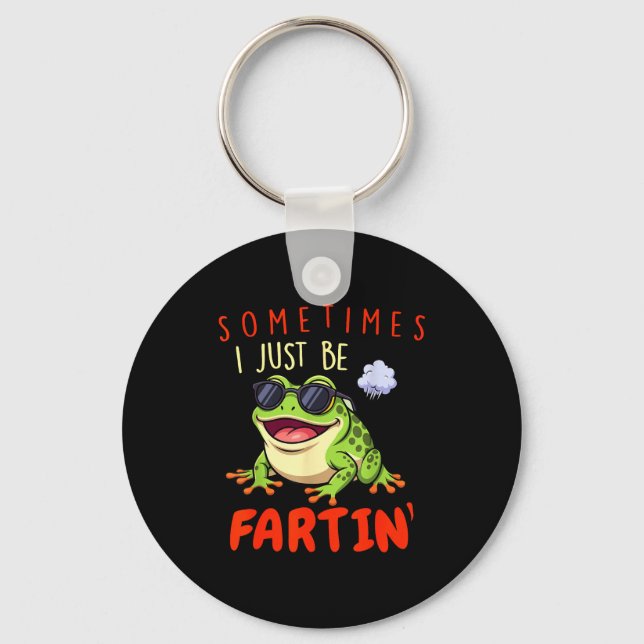 Funny Frog Sometimes I Just Be Farting  Key Ring (Front)