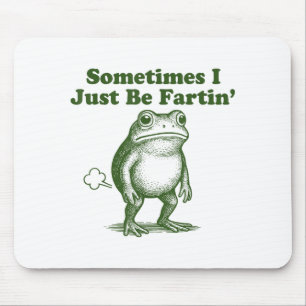 Funny Frog Sometimes I Just Be Farting Vintage Fro Mouse Pad
