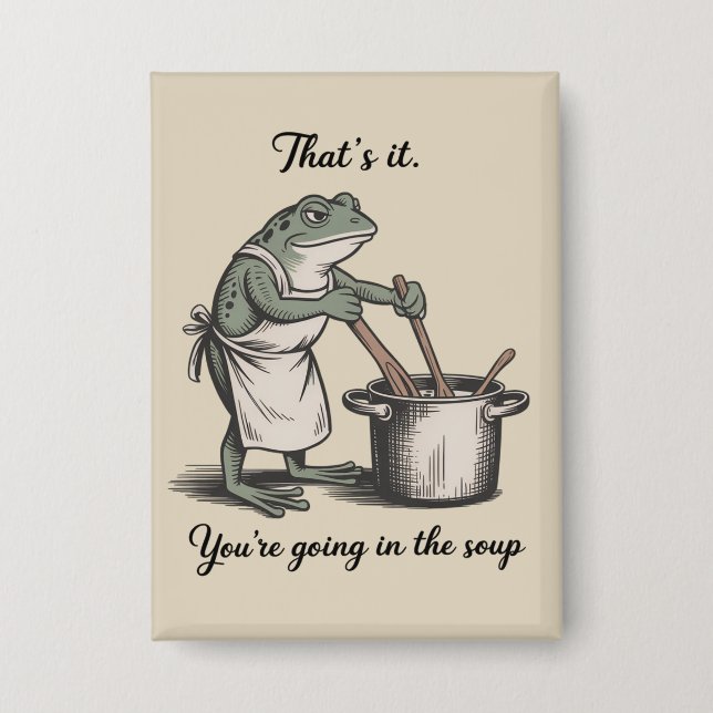 Funny Frog That's It You're Going in the Soup Meme (Front)