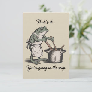 Funny Frog That's It You're Going in the Soup Meme Invitation