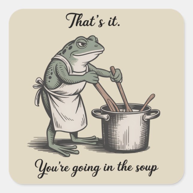 Funny Frog That's It You're Going in the Soup Meme Square Sticker (Front)