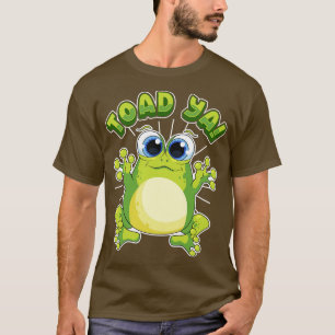 Funny Frog Toad Ya Humour Sayings Quotes T-Shirt