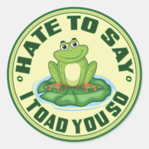 Funny Frog “Toad You So” Pun Sticker
