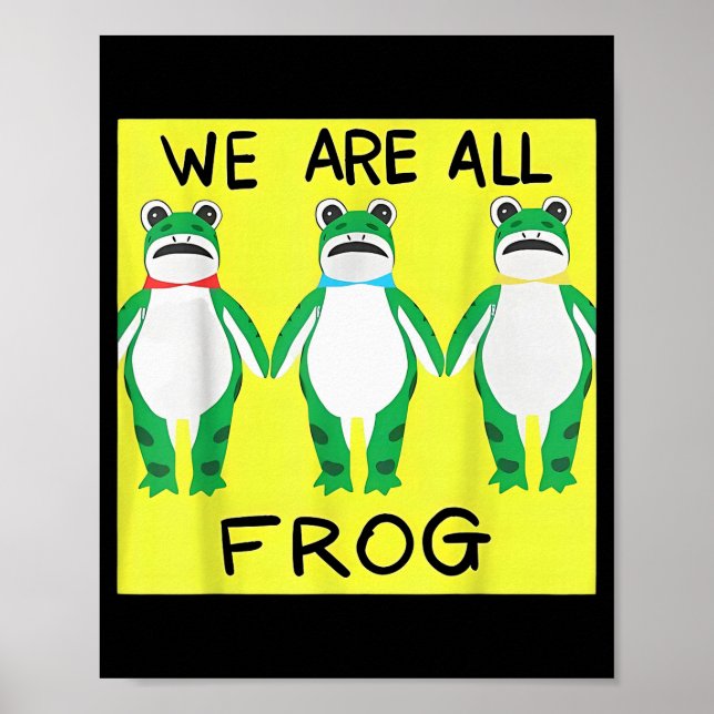 Funny Frog We Are All Frog  Poster (Front)