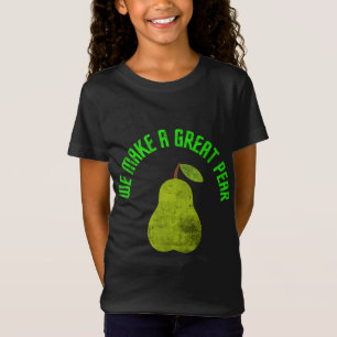Funny Fruit Pun We Make A Great Pear Tropical Summ T-Shirt