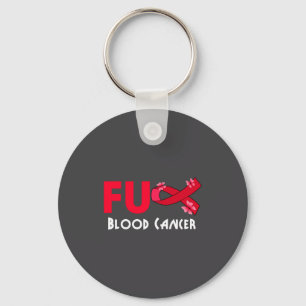 Funny Fu Blood Cancer For Blood Cancer Survivor Key Ring