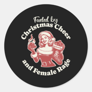 Funny Fuelled By Christmas Cheer And Female Rage P Classic Round Sticker