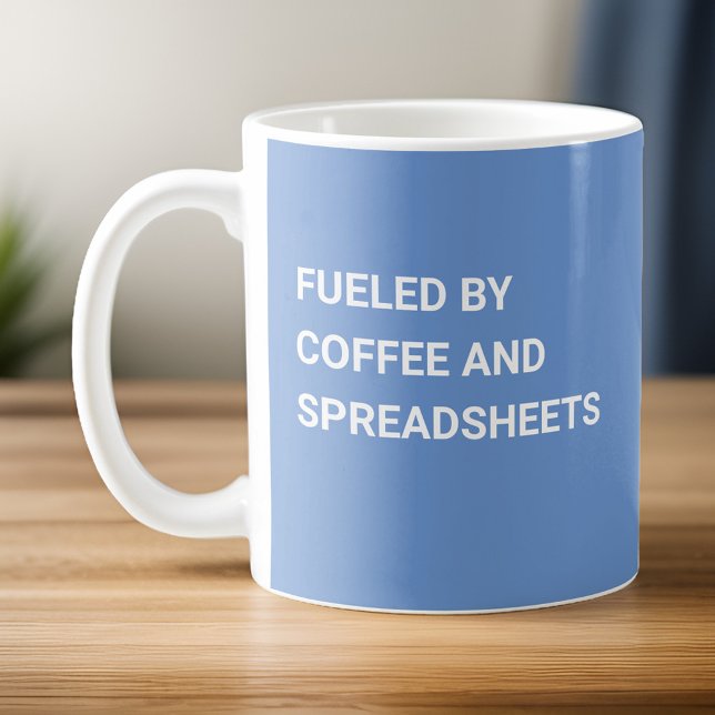 Funny Fuelled By Coffee and Spreadsheets Light Blu Coffee Mug (Creator Uploaded)
