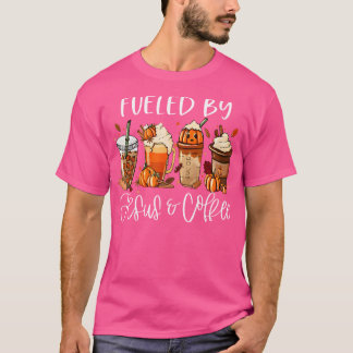 Funny Fuelled By Coffee Jesus Caffeine Lover Thank T-Shirt
