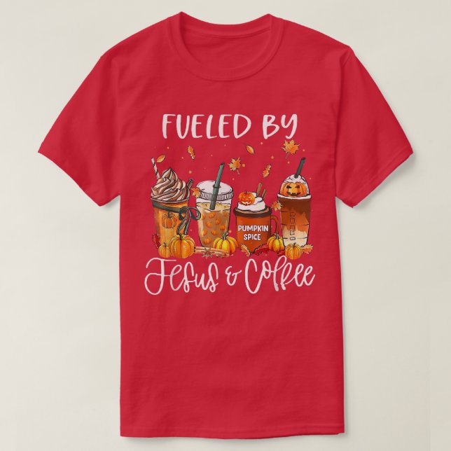 Funny Fuelled By Coffee Jesus Caffeine Lover Thank T-Shirt (Design Front)