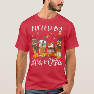 Funny Fuelled By Coffee Jesus Caffeine Lover Thank T-Shirt