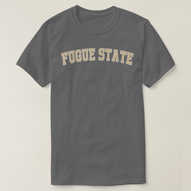 Funny Fugue State  T-Shirt (Design Front)
