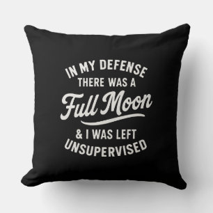 Funny Full Moon & Unsupervised Witch Quote [ Cushion