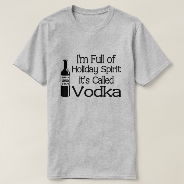 Funny Full of Christmas Holiday Vodka Spirit T-Shirt (Design Front)