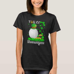 Funny Full Of Shenanigans Golf St Patrick S Day T-Shirt