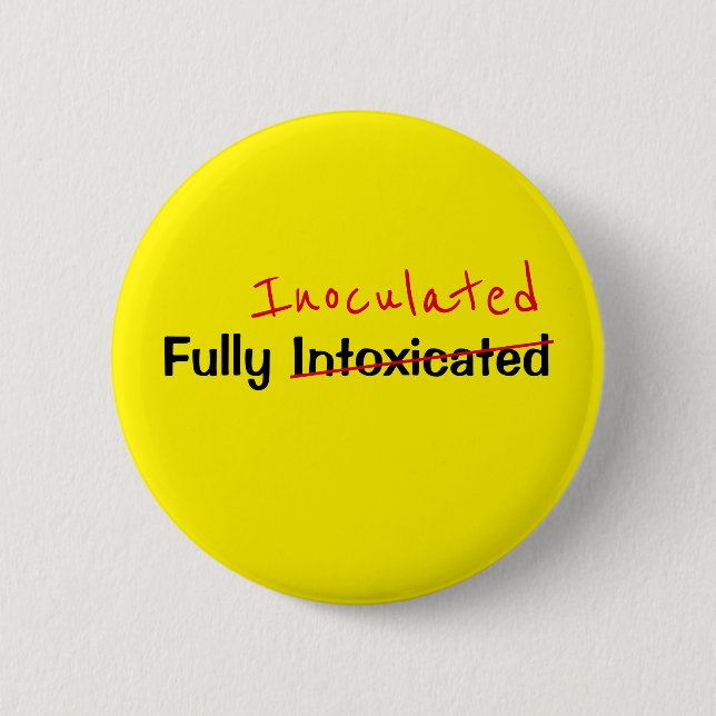 Funny Fully Inoculated Intoxicated Yellow Text 6 Cm Round Badge (Front)