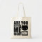 Funny Fun Are You Kitten Me Right Meow Tote Bag