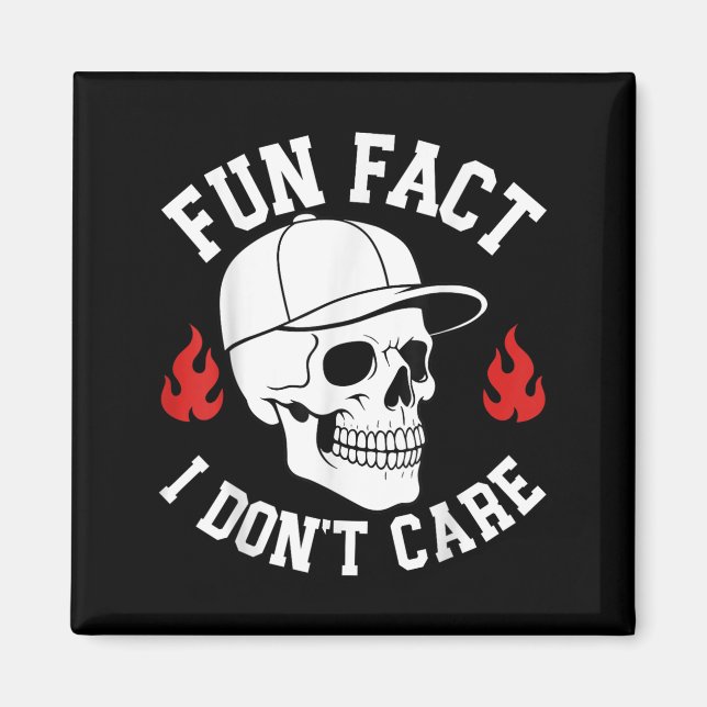 Funny Fun Fact I Don't Care Skeleton Sarcastic Adu Magnet (Front)