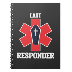Funny Funeral Director Mortician Last Responder Notebook