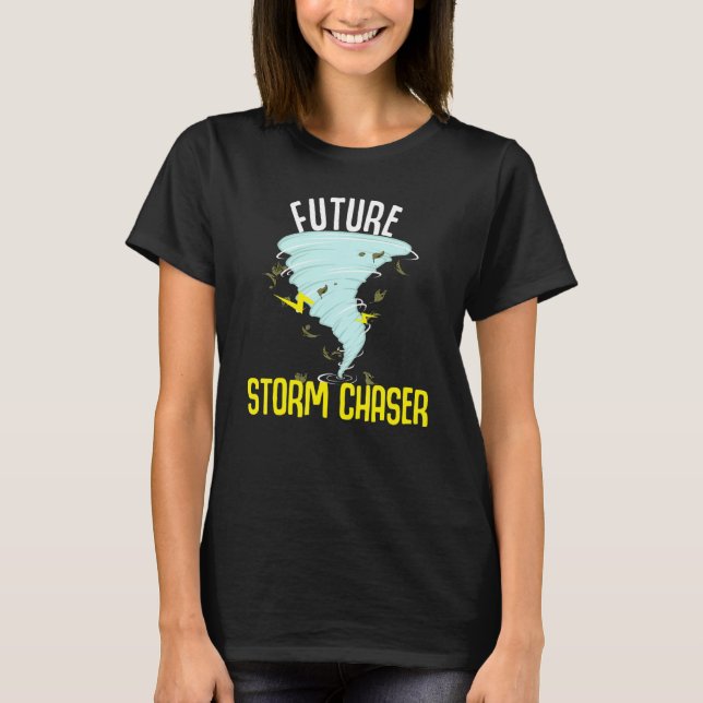 Funny Future Storm  For Chaser Meteorologist Men W T-Shirt (Front)
