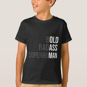 Funny Gag Gift For Dad - Old Man Bold Bad Superhum T-Shirt