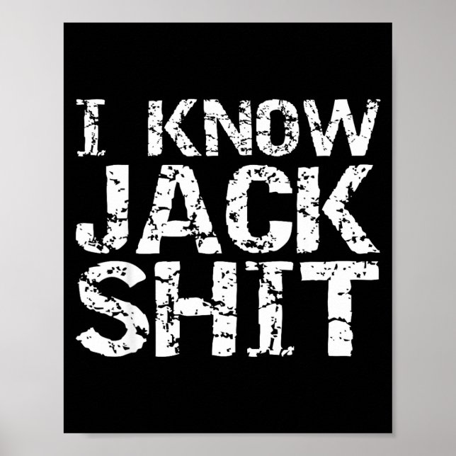 Funny Gag Gift For Men Dumb Joke Saying I Know Jac Poster (Front)