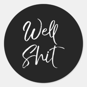 Funny Gag Gift Sarcastic Profanity Quote Saying We Classic Round Sticker