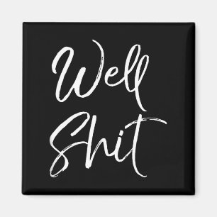 Funny Gag Gift Sarcastic Profanity Quote Saying We Magnet