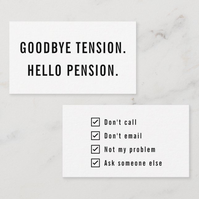 Funny Gag Retirement Goodbye Tension Hello Pension Business Card (Front/Back)