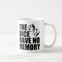 Funny Gamblers Fallacy The Dice Have No Memory