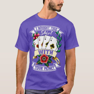 Funny Gambling  Poker Player Card Game  T-Shirt