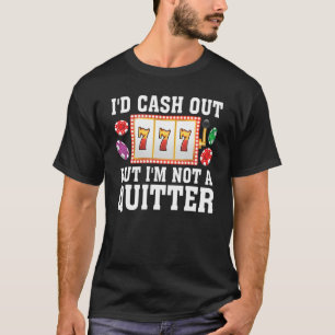 Funny Gambling Slot Machine Casino For Men Women T-Shirt