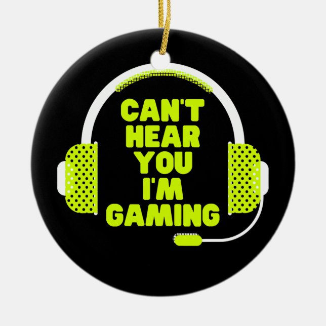 Funny Gamer Birthday Gift Can't Hear You I'm Ceramic Tree Decoration (Front)