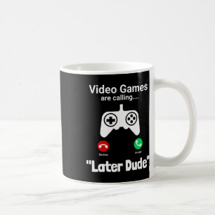 Funny Gamer Call Screen – “later Dude” Controller Coffee Mug