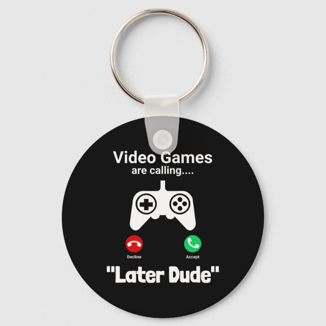 Funny Gamer Call Screen – “later Dude” Controller  Key Ring (Front)