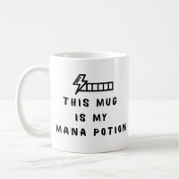 Funny Gamer Coffee Mug This Mug Is My Mana Potion 